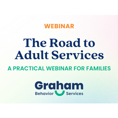 Parent Webinar: The Road to Adult Services